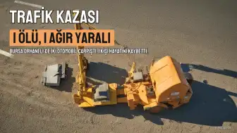 Bursa'da Trafik Kazası: 1 Kişi Hayatını Kaybetti, 1 Kişi Ağır Yaralandı