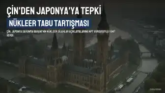Çin'den Japonya'ya Nükleer Silah Tepkisi: NPT Vurgusu