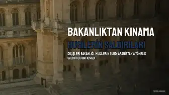 Dışişleri Bakanlığı'ndan Husilerin Suudi Arabistan'a Yönelik Saldırılarına Kınama