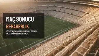 Galatasaray U19, Gençlik Ligi'nde Sporting Lizbon ile berabere kaldı