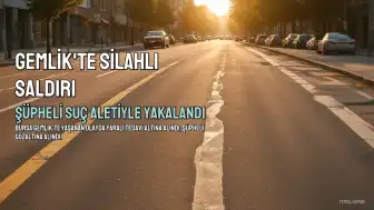 Gemlik'te Tartıştığı Kişiyi Silahla Yaralayan Şüpheli İ.K. Suç Aletiyle Yakalandı