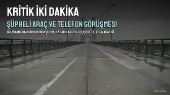 Gülistan Doku dosyasında kritik iki dakika: Vali eşiyle telefon görüşmesi, şüpheli araç köprüde
