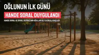 Hande Soral, oğlu A.'nin ilk gününde duygusal anlar yaşadı
