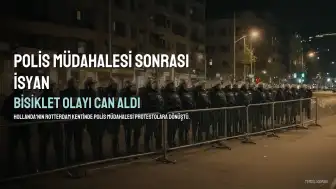 Hollanda'da Polis Müdahalesi Sonrası İsyan: Bisiklet Olayı Can Aldı