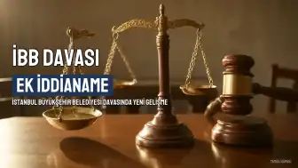 İBB Davasında 29 Şüpheli Hakkında Ek İddianame Hazırlandı