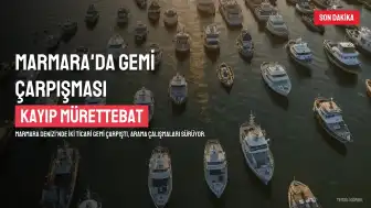 Marmara Denizi'nde Gemi Çarpışması: "Dümeni Kır" Uyarısı ve Kayıp Mürettebat