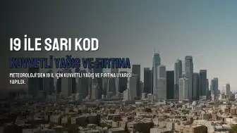 Meteoroloji'den 19 İle Sarı Kodlu Uyarı: Kuvvetli Yağış ve Fırtına Bekleniyor