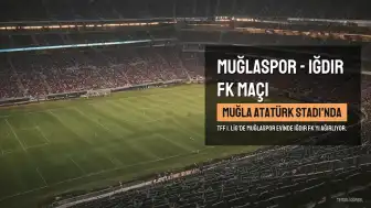Muğlaspor - Alagöz Holding Iğdır FK Maçı Detayları: Tarih, Saat, Stat ve Bilet Fiyatları
