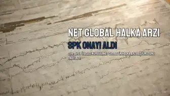 Net Global Halka Arz Başvurusu SPK Tarafından Onaylandı: Detaylar Belli Oldu