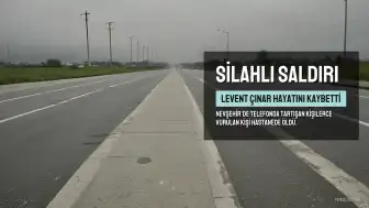 Nevşehir'de Silahlı Saldırıda Ağır Yaralanan L.Ç. Hayatını Kaybetti