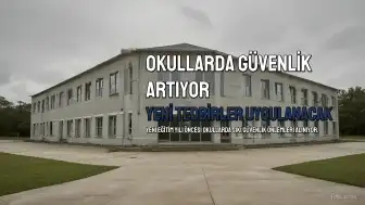 Okullarda Yeni Eğitim Dönemiyle Birlikte Güvenlik Önlemleri Artırıldı