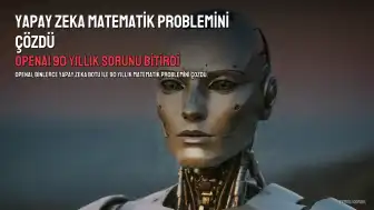 OpenAI, 10 Bin Yapay Zeka ile 90 Yıllık Matematik Problemini Çözdü