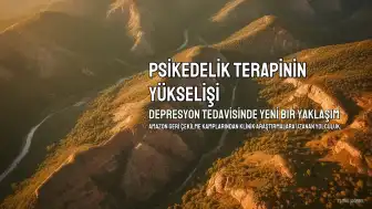 Psikedelik Terapi: Depresyon Tedavisinde Yeni Bir Umut Işığı