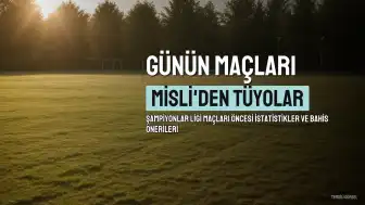 Şampiyonlar Ligi'nde Yeni Sezon Başlıyor: Misli'den Günün İstatistikleri ve Bahis Tüyoları