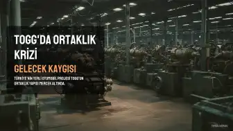 Togg'da Ortaklık Yapısındaki Ayrılıklar Gelecek Kaygısı Yarattı