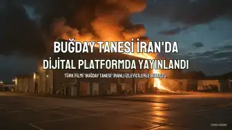 Türk Filmi 'Buğday Tanesi', İran'da Dijital Platformda Yayınlanmaya Başladı