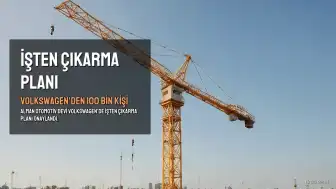 Volkswagen'de 100 Bin Kişilik İşten Çıkarma Planı Onaylandı