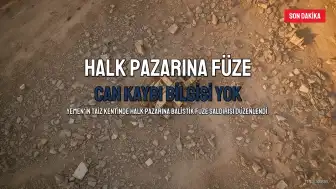Yemen'de Halk Pazarına Füze Saldırısı: Can Kaybı Bilgisi Yok