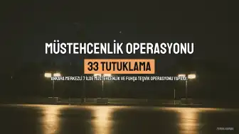 Ankara Merkezli Operasyonda Müstehcenlik ve Fuhşa Teşvik Suçlarından 33 Kişi Tutuklandı