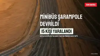Antalya'da Trafik Kazası: Dağcıları Taşıyan Minibüs Şarampole Devrildi, 15 Yaralı