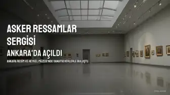 Asker Ressamların Eserleri Ankara'da Sanatseverlerle Buluştu
