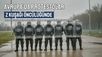 Avrupa'da Ekonomi ve Eğitim Politikaları Z Kuşağı Tarafından Protesto Edildi, Şiddet Olayları Yaşandı