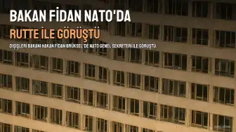 Bakan Fidan, NATO Genel Sekreteri Rutte ile Görüştü