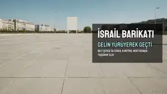 Batı Şeria'da Filistinli Gelin, İsrail Barikatını Yürüyerek Aştı