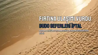 BUDO'nun 4 seferi fırtına nedeniyle iptal edildi