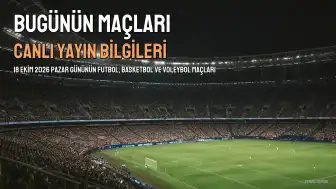 Bugün Hangi Maçlar Var? 18 Ekim 2026 Maç Programı ve Yayın Bilgileri
