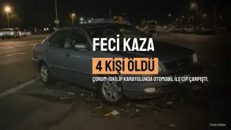 Çorum'da Feci Trafik Kazası: 4 Kişi Hayatını Kaybetti, 1 Kişi Yaralandı