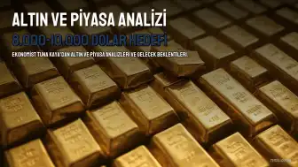 Ekonomist Tuna Kaya'dan Altın ve Piyasa Analizi: 8.000-10.000 Dolar Hedefi ve Tarih Verdi