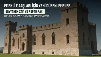 Emekliye Seyyanen Zam Geliyor mu? 2027 Maaş Düzenlemeleri Gündemde