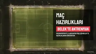 Erzurumspor FK, Alanyaspor Maçı Hazırlıklarını Belek'te Sürdürüyor