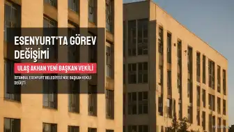 Esenyurt Belediyesi'nde Görev Değişikliği: Ulaş Akhan Yeni Başkan Vekili Oldu