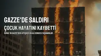 Gazze'de Ateşkes İhlali: İsrail Ateşi Bir Çocuğun Ölümüne Yol Açtı