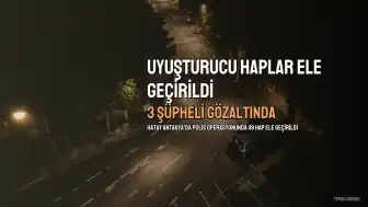 Hatay Antakya'da Uyuşturucu Operasyonu: 3 Şüpheli Gözaltına Alındı
