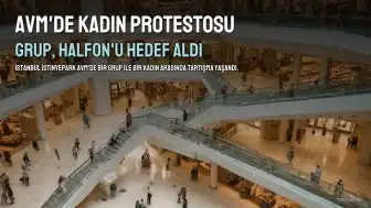 İstanbul'da İstinyePark AVM'de Gerginlik: Grup, Bir Kadını Protesto Etti