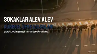 Küresel Krizin Gölgesinde Protestolar: Dünyayı Saran Öfke ve Yağmalar
