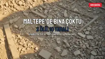 Maltepe'de 7 Katlı Bina Çöktü: 2 Kişi Hayatını Kaybetti, 10 Kişi Kurtarıldı