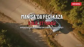 Manisa Akhisar'da Tur Otobüsü Kazasında 11 Kişi Hayatını Kaybetti, Bir Kurban Gemlik'ten