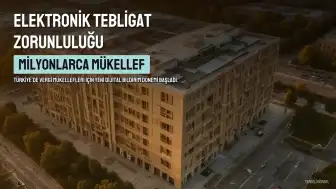 Milyonlarca Vergi Mükellefi İçin Elektronik Tebligat Zorunluluğu Başladı