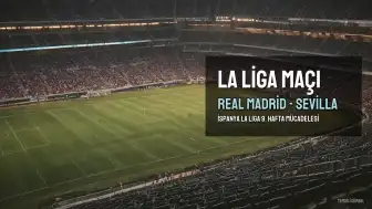 Real Madrid ile Sevilla, La Liga'da Karşı Karşıya Geliyor