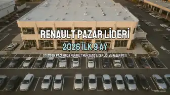 Renault, 2026'nın İlk 9 Ayında Otomotiv Pazarında Liderliğini Sürdürdü