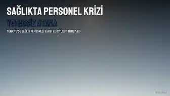 Sağlıkta Personel Krizi: Yetersiz Atamalar ve Artan İş Yükü Tartışması