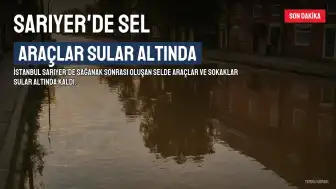 Sarıyer Ayazağa'da Şiddetli Sel: Vatandaşlar Araç Üzerinde Kurtarılmayı Bekledi