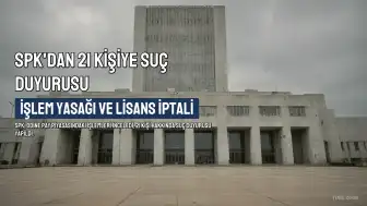 SPK'dan Odine pay piyasası işlemlerine ilişkin 21 kişi hakkında suç duyurusu