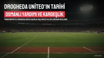 Trabzonspor ile Drogheda United Kardeş Takım mı? İrlanda Ekibinin Hikayesi