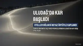 Uludağ'da Kar Yağışı Başladı: Oteller Bölgesi Beyaza Büründü