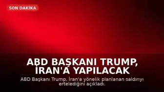 ABD Başkanı Trump, İran'a Yapılacak Saldırıyı Ertelerken Hava Savunma Sistemleri Aktif Hale Geldi